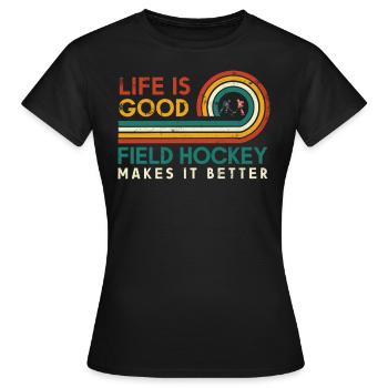 Das Leben Ist Gut Feldhockey Macht Es Besser Für - Frauen T-Shirt - Schwarz - Vorne - AI Model Female 172 dark (172cm)