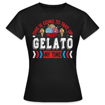 Dies Wird Gelato Meine Zeit Für Gefrorenes In - Frauen T-Shirt - Schwarz - Vorne - AI Model Female 172 dark (172cm)