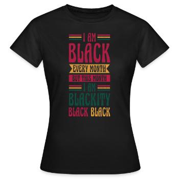 Je suis noir tous les mois, mais ce mois-ci, je suis - T-shirt Femme - noir - Devant - AI Model Female 172 dark (172cm)