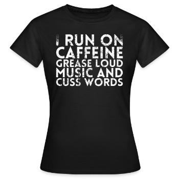 Ich Laufe Auf Koffeinfett Laute Musik Und Fluche - Frauen T-Shirt - Schwarz - Vorne - AI Model Female 172 dark (172cm)