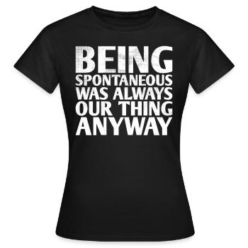 Être spontané a toujours été notre truc pour la mariée - T-shirt Femme - noir - Devant - AI Model Female 172 dark (172cm)