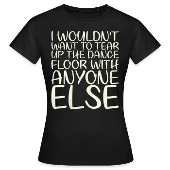 Je ne déchirerais pas la piste de danse pour ça - T-shirt Femme - noir - Devant - AI Model Female 172 dark (172cm)