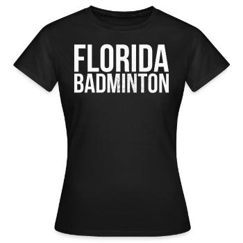 Badminton de Floride pour les joueurs de badminton ou - T-shirt Femme - noir - Devant - AI Model Female 172 dark (172cm)