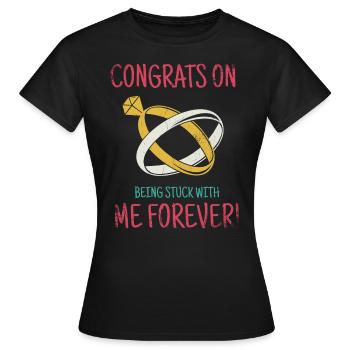 Félicitations que vous serez avec moi pour toujours - T-shirt Femme - noir - Devant - AI Model Female 172 dark (172cm)