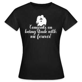 Félicitations que vous serez avec moi pour toujours - T-shirt Femme - noir - Devant - AI Model Female 172 dark (172cm)