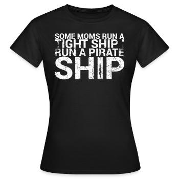 Certaines mères mènent un navire étroit, je - T-shirt Femme - noir - Devant - AI Model Female 172 dark (172cm)