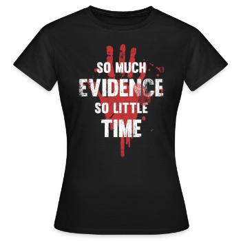 So Viele Beweise, So Wenig Zeit - Frauen T-Shirt - Schwarz - Vorne - AI Model Female 172 dark (172cm)