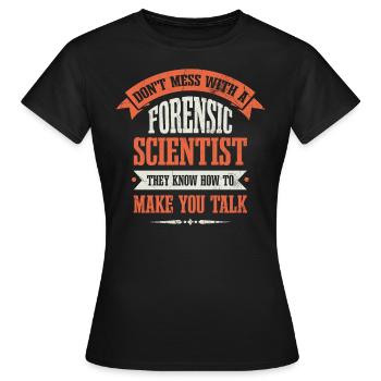 Don't mess with a forensic - Women's T-Shirt - black - Front - AI Model Female 172 dark (172cm)