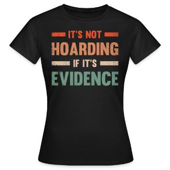 Es Ist Kein Horten, Wenn Es Beweise Sind - Frauen T-Shirt - Schwarz - Vorne - AI Model Female 172 dark (172cm)
