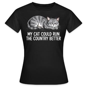 Meine Katze würde das Land besser regieren - Frauen T-Shirt - Schwarz - Vorne - AI Model Female 172 dark (172cm)