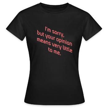 Deine Meinung zählt nicht - Introvertiertes Shirt - Frauen T-Shirt - Schwarz - Vorne - AI Model Female 172 dark (172cm)