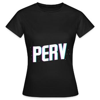 Pervers Sexualität Schmutzige Sprüche Schmutzig - Frauen T-Shirt - Schwarz - Vorne - AI Model Female 172 dark (172cm)