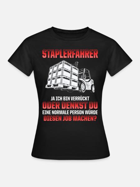 STAPLERFAHRER SPRUCH - Frauen T-Shirt - Schwarz