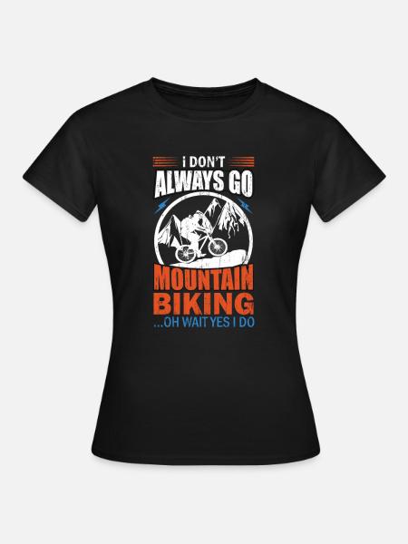Mountain Bike Mountain Biker Mountain Biking Bike - Women's T-Shirt - black
