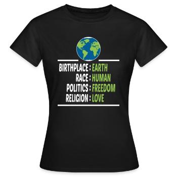 Lieu de naissance Terre Race Liberté humaine Religion Amour - T-shirt Femme - noir - Devant - AI Model Female 172 dark (172cm)