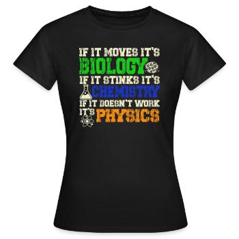 Biology Chemistry Physics Naturwissenschaften - Frauen T-Shirt - Schwarz - Vorne - AI Model Female 172 dark (172cm)