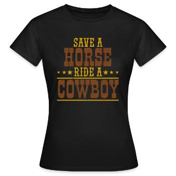 Save Horse Ride Cowboy Rodeo Pferde Anspielung - Frauen T-Shirt - Schwarz - Vorne - AI Model Female 172 dark (172cm)