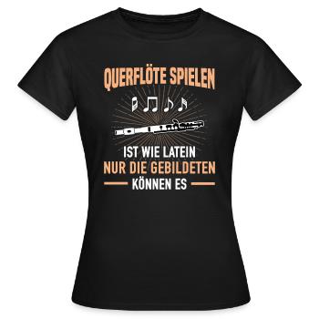 Querflöte Spielen Latein Gebildeten Können Es - Frauen T-Shirt - Schwarz - Vorne - AI Model Female 172 dark (172cm)