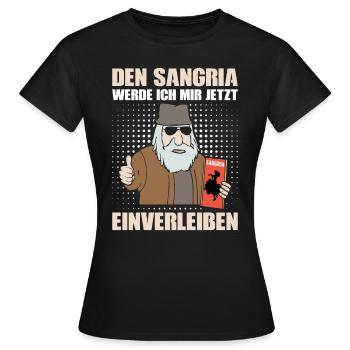 DEN SANGRIA WERDE ICH MIR JETZT EINVERLEIBEN - Frauen T-Shirt - Schwarz - Vorne - AI Model Female 172 dark (172cm)