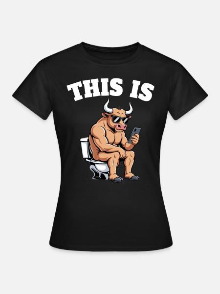 Taurus Humor Klo Sarkasmus - Frauen T-Shirt - Schwarz