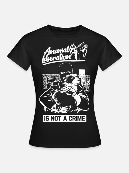 Animal Liberation Is Not A Crime - Women's T-Shirt - black