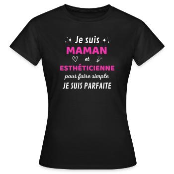 Je suis maman et estheticienne je suis parfaite - T-shirt Femme - noir - Devant - AI Model Female 172 dark (172cm)