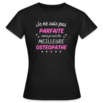 Je suis pas parfaite la meilleure osteopathe - T-shirt Femme - noir - Devant - AI Model Female 172 dark (172cm)