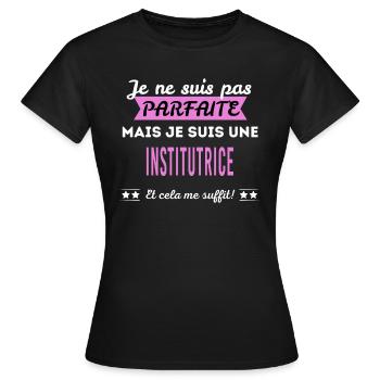 Je ne suis pas parfaite institutrice - T-shirt Femme - noir - Devant - AI Model Female 172 dark (172cm)
