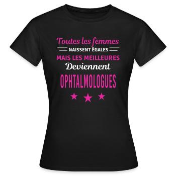 femmes naissent les meilleurs ophtalmologues - T-shirt Femme - noir - Devant - AI Model Female 172 dark (172cm)