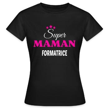 Super maman formatrice citation - T-shirt Femme - noir - Devant - AI Model Female 172 dark (172cm)