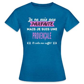 Je ne suis pas parfaite Provençale - T-shirt Femme - bleu saphir antique chiné - Devant - AI Model Female 172 dark (172cm)