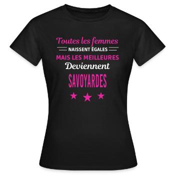 femmes naissent les meilleurs Savoyardes - T-shirt Femme - noir - Devant - AI Model Female 172 dark (172cm)