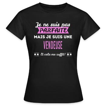Je ne suis pas parfaite vendeuse - T-shirt Femme - noir - Devant - AI Model Female 172 dark (172cm)