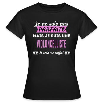 Je ne suis pas parfaite violoncelliste - T-shirt Femme - noir - Devant - AI Model Female 172 dark (172cm)