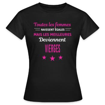 femmes naissent les meilleurs Vierges - T-shirt Femme - noir - Devant - AI Model Female 172 dark (172cm)