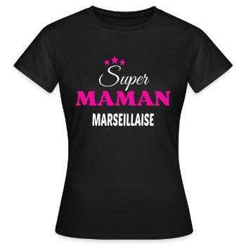 Super maman Marseillaise citation - T-shirt Femme - noir - Devant - AI Model Female 172 dark (172cm)