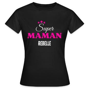 Super maman rebelle citation - T-shirt Femme - noir - Devant - AI Model Female 172 dark (172cm)