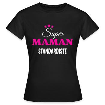 Super maman standardiste citation - T-shirt Femme - noir - Devant - AI Model Female 172 dark (172cm)