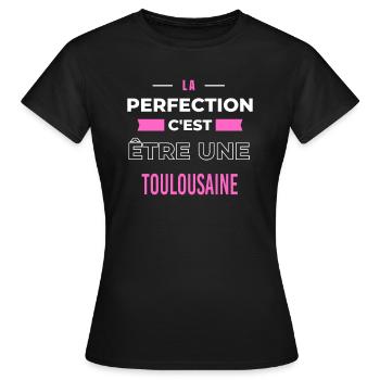 La perfection, c'est être une Toulousaine - T-shirt Femme - noir - Devant - AI Model Female 172 dark (172cm)