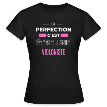 La perfection, c'est être une violoniste - T-shirt Femme - noir - Devant - AI Model Female 172 dark (172cm)