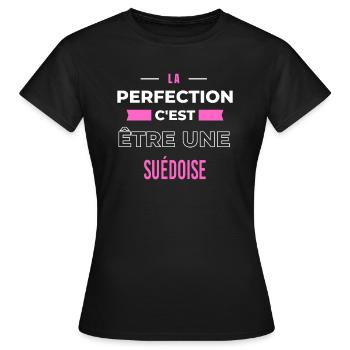La perfection, c'est être une Suédoise - T-shirt Femme - noir - Devant - AI Model Female 172 dark (172cm)