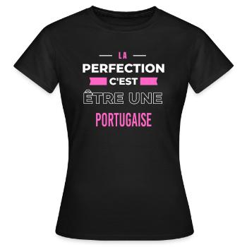 La perfection, c'est être une Portugaise - T-shirt Femme - noir - Devant - AI Model Female 172 dark (172cm)