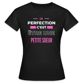 La perfection, c'est être une petite soeur - T-shirt Femme - noir - Devant - AI Model Female 172 dark (172cm)