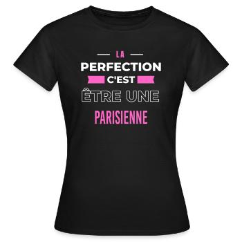 La perfection, c'est être une Parisienne - T-shirt Femme - noir - Devant - AI Model Female 172 dark (172cm)
