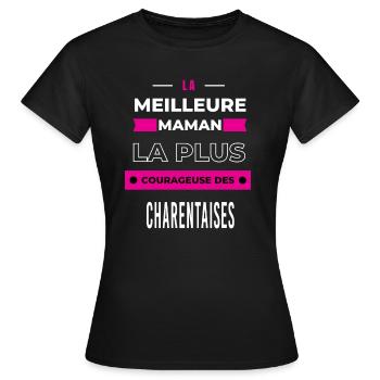 Le meilleur maman plus courageuse des Charentaises - T-shirt Femme - noir - Devant - AI Model Female 172 dark (172cm)