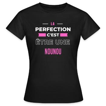 La perfection, c'est être une nounou - T-shirt Femme - noir - Devant - AI Model Female 172 dark (172cm)
