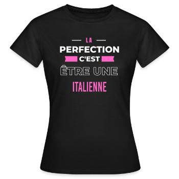 La perfection, c'est être une Italienne - T-shirt Femme - noir - Devant - AI Model Female 172 dark (172cm)