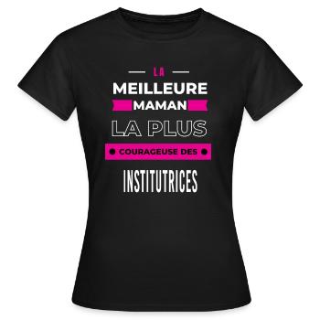 meilleure maman plus courageuse des institutrices - T-shirt Femme - noir - Devant - AI Model Female 172 dark (172cm)