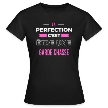 La perfection, c'est être une garde chasse - T-shirt Femme - noir - Devant - AI Model Female 172 dark (172cm)