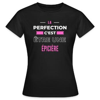 La perfection, c'est être une épicière - T-shirt Femme - noir - Devant - AI Model Female 172 dark (172cm)